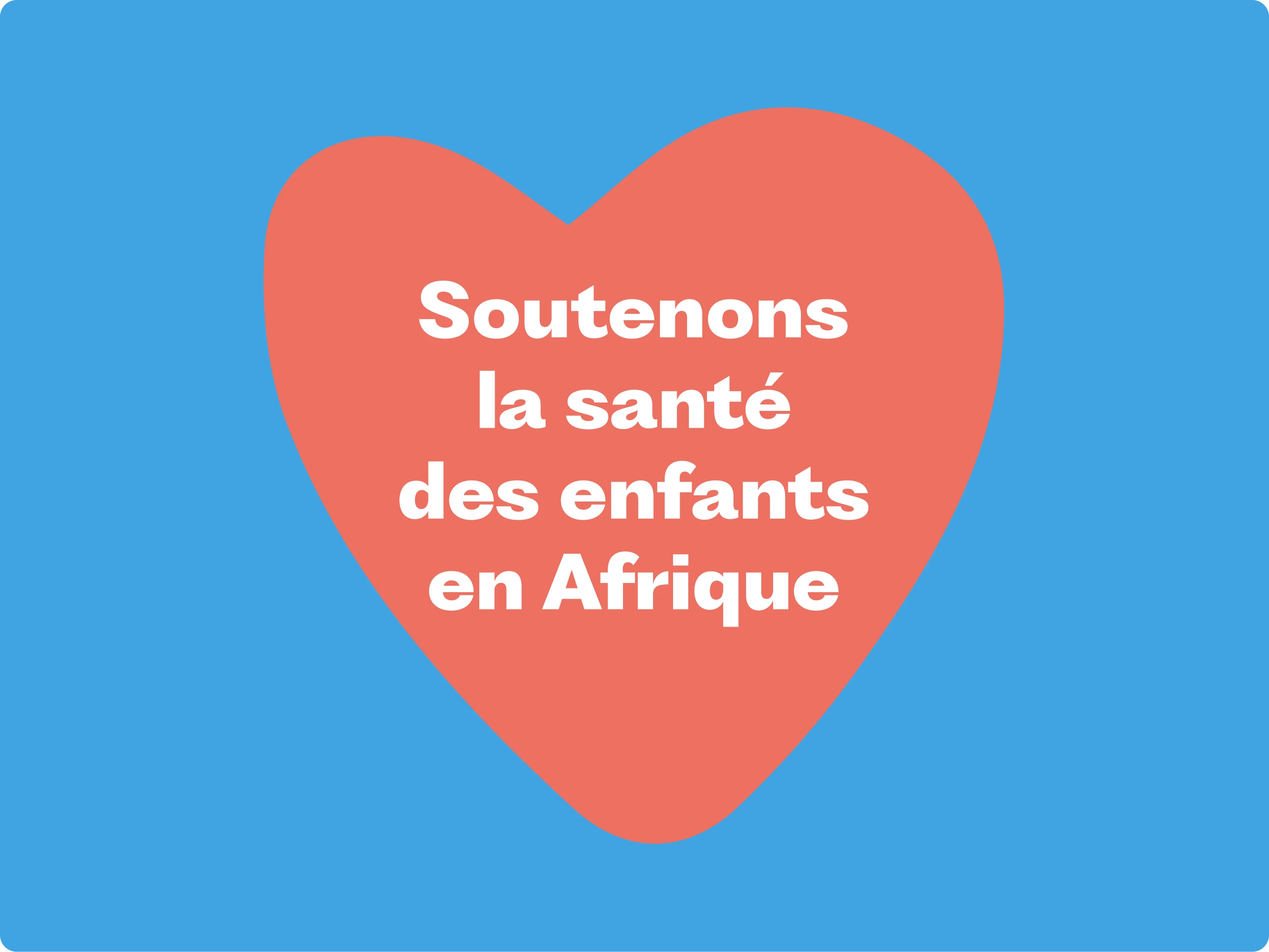 Visuel de campagne Andrea « Soutenons la santé des enfants en Afrique » — cœur corail sur fond bleu