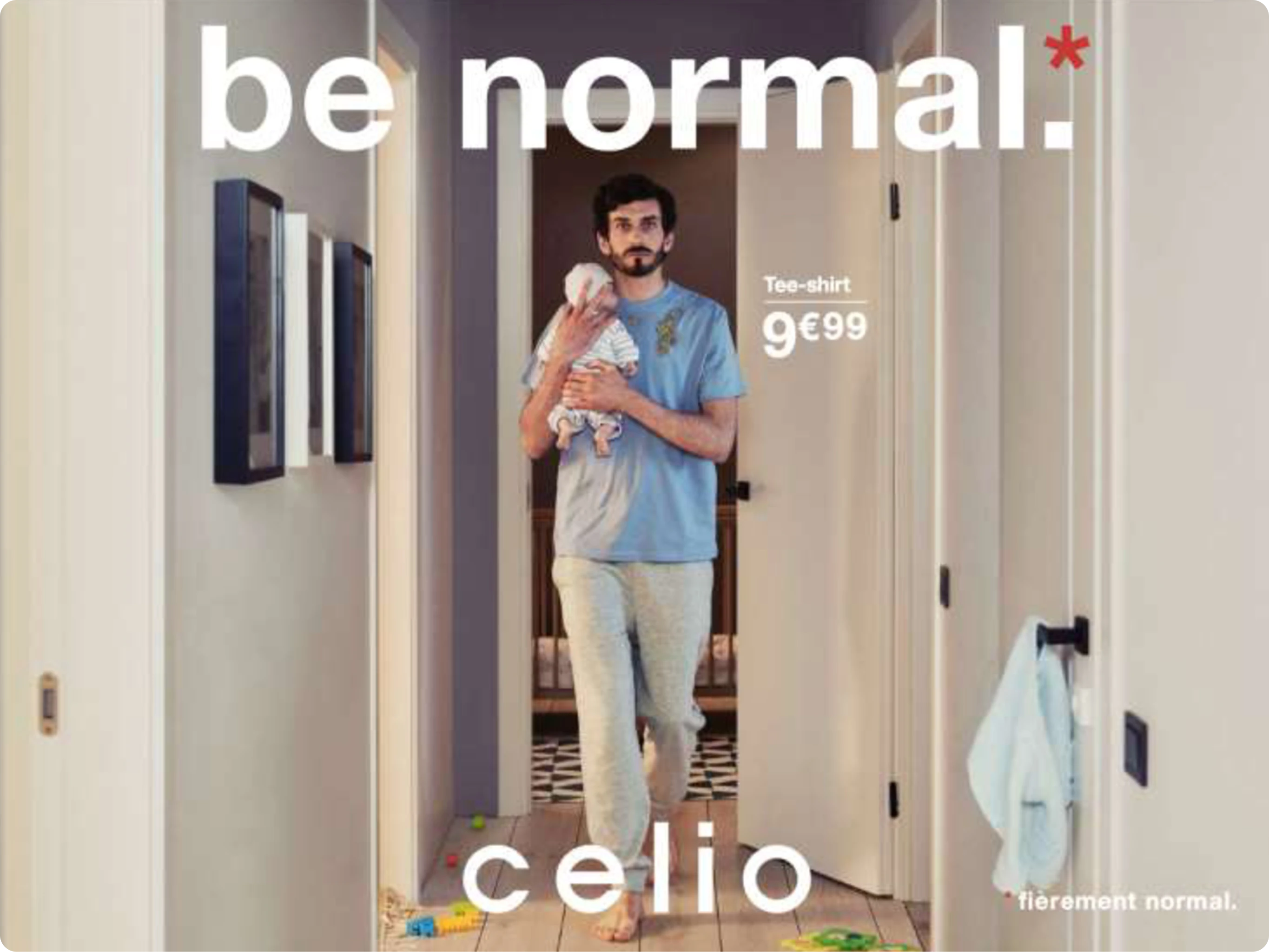 Campagne Celio « be normal.* » — visuel print tee-shirt 9,99€, fierement normal